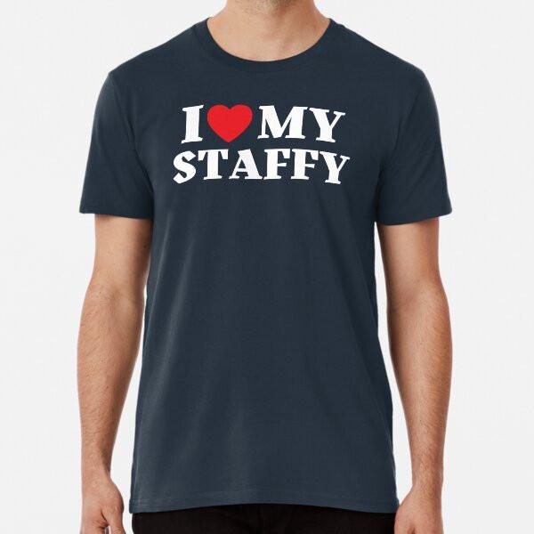 

I Love My Staffy (Staffordshier Terrier) Pre S to 5XL Made in the AU/USA T-Shirt 4XL