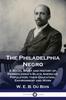 The The Philadelphia Negro : A Social Study and History of Pennsylvania's Black American Population Their Education, Environment and Work Book