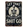Vintage Skeleton Metal Wall Art Sign  Let That Shit Go Iron Decor for Kitchen Bar Office  Unique Easy To Hang Durable