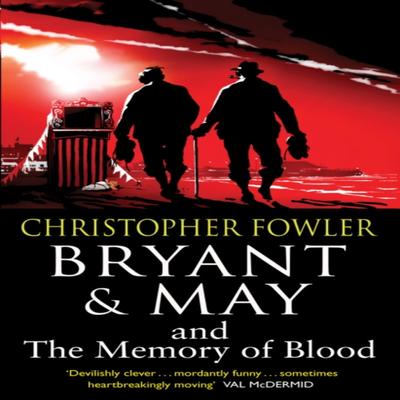 Bryant Amp May and the Memory of Blood by Christopher Fowler Paperback Book 9780857500946