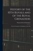 History of the 10Th Royals and of the Royal Grenadiers : From the Formation of the Regiment Until 1896 Kitabı