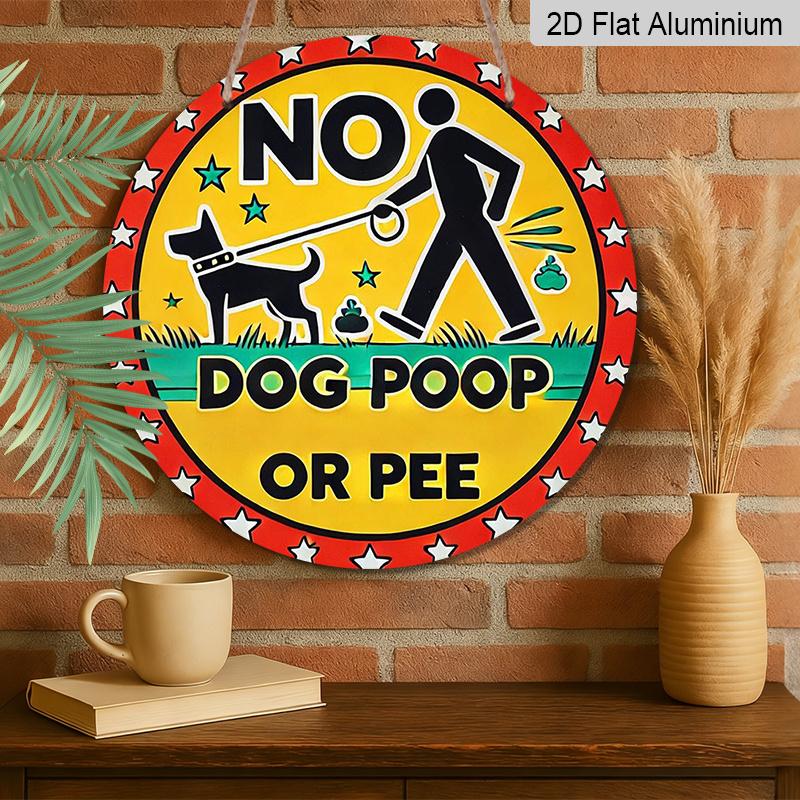 2D Flat, 1pc Funny "No Dog Poop or Pee Here" Metal Aluminum Sign - Heavy-Duty Aluminum Round Potty Training Warning Sign Suitable For, Office,, or