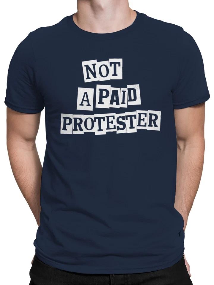 Not a Paid Protester Graphic Men s T-shirt 4XL