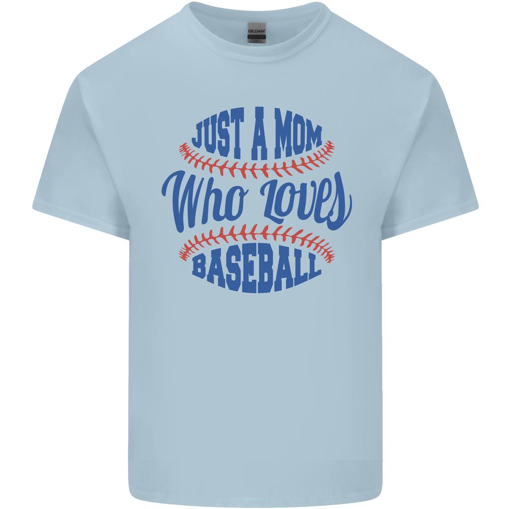 Just a Mom Who Loves Baseball Unisexs Light Cotton TShirt