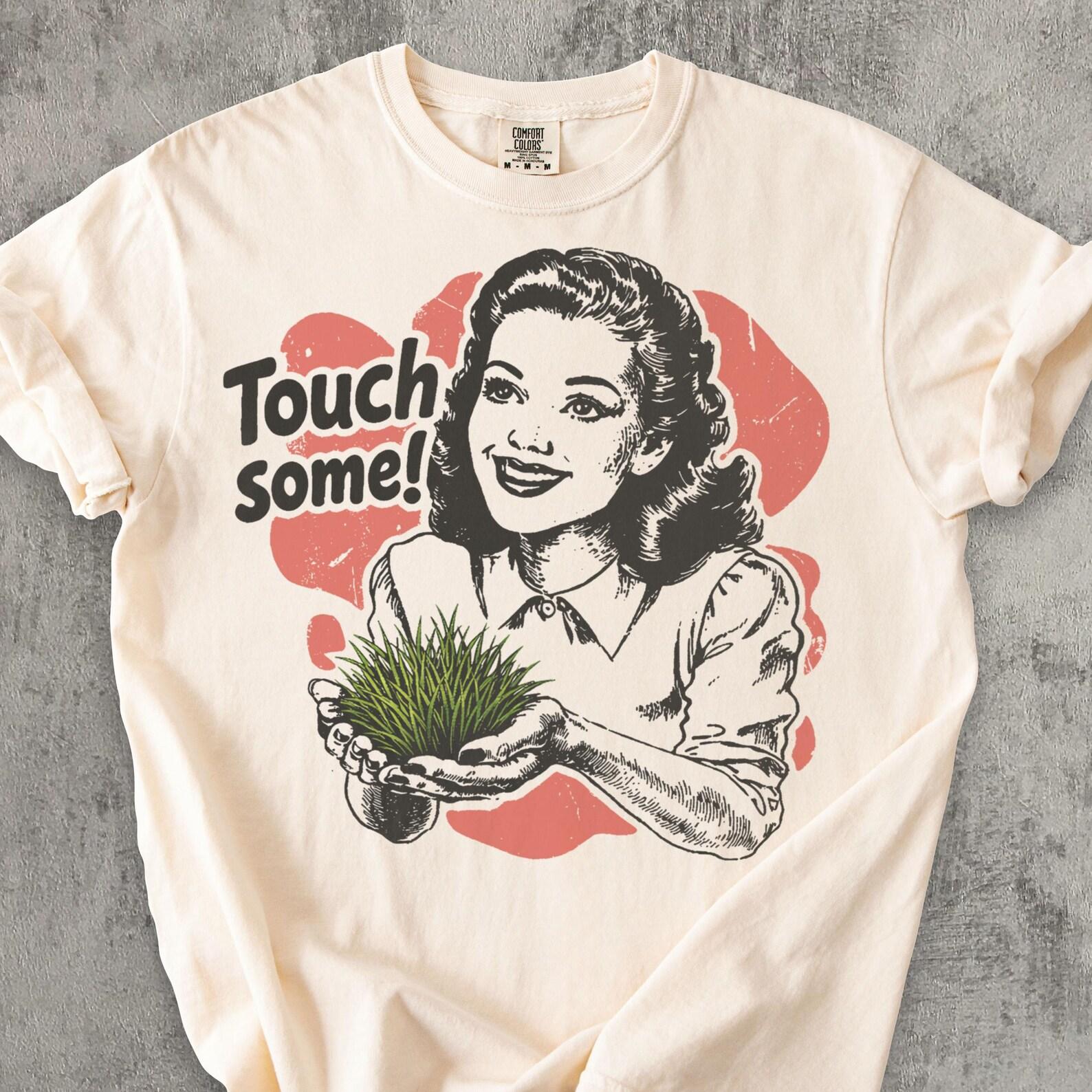 Funny Gardening Shirt, Touch Some Grass Tee, Retro Humor Shirt, Sarcastic Meme Shirt, Vintage Graphic Tee, Gamer Joke Shirt, Funny Gift Idea 4XL