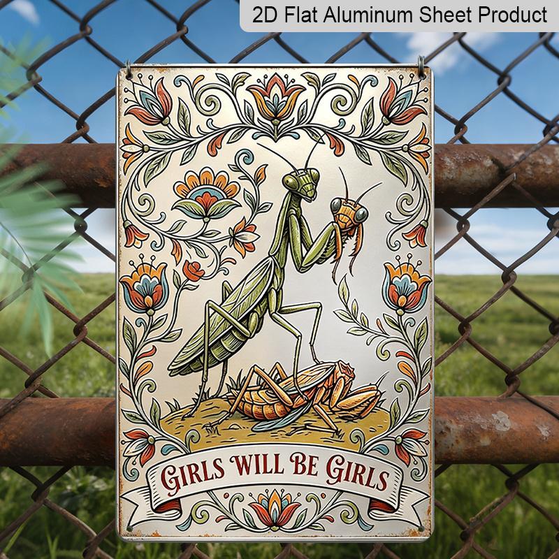 2D Flat 1pc Humorous Praying Mantis Garden Metal Sign, Durable Aluminum Material, Girls Will Be Girls Retro Artwork, Welcome Celebration Garden 20*30cm