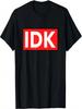 IDK ICH WEISS NICHT GRAFISCHES T-SHIRT FÜR DIE COOLE KINDER T-SHIRT