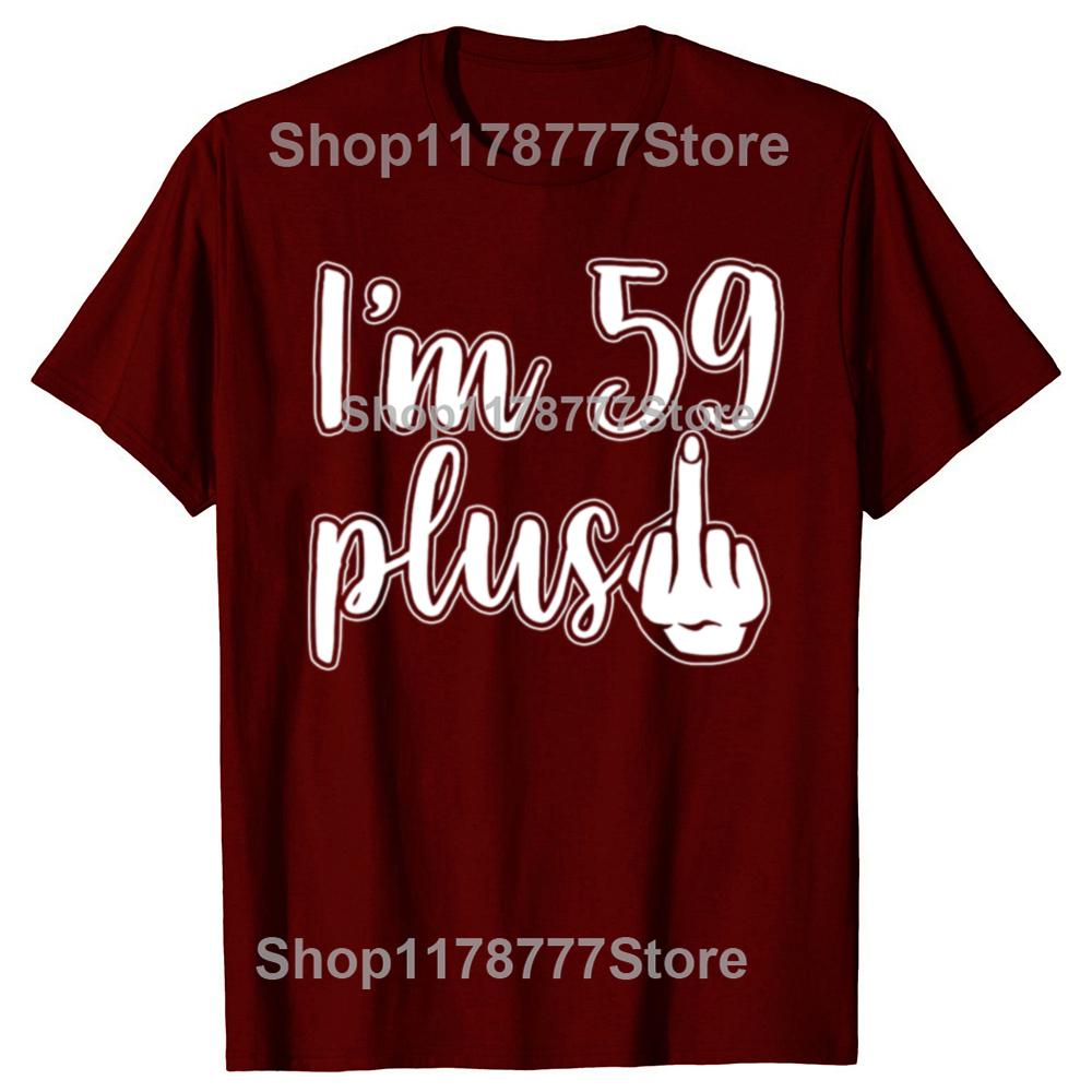 Funny I Am 59 Plus 1 Middle Finger 60th Birthday T Shirts Cotton Streetwear Gifts Mens Clothing Fashion Casual Loose T Shirt