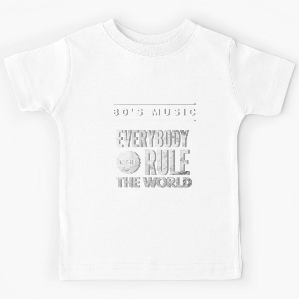 1980 s Music. New wave. Everybody wants to rule the world. Kids T-Shirt 110