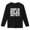 Frankie Say Relax Dont Do It T Shirt Trendy and Stylish for American Fashion Lovers Vintage Washed Fashion Soft Unisex