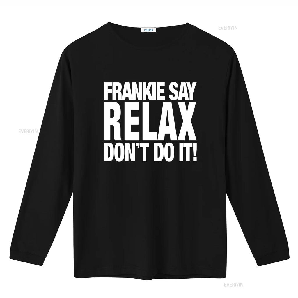 Frankie Say Relax Dont Do It T Shirt Trendy and Stylish for American Fashion Lovers Vintage Washed Fashion Soft Unisex