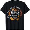 Fall for Jesus He Never Leaves T-Shirt