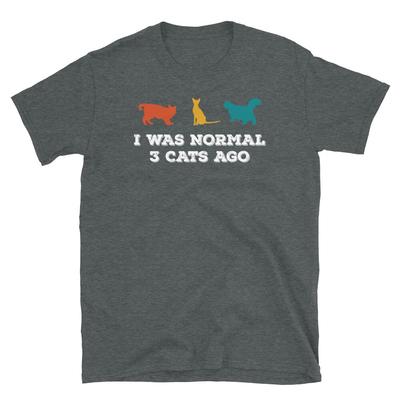 Pet Kitten Lover I Was Normal 3 Cats Ago Short-Sleeve Unisex T-Shirt