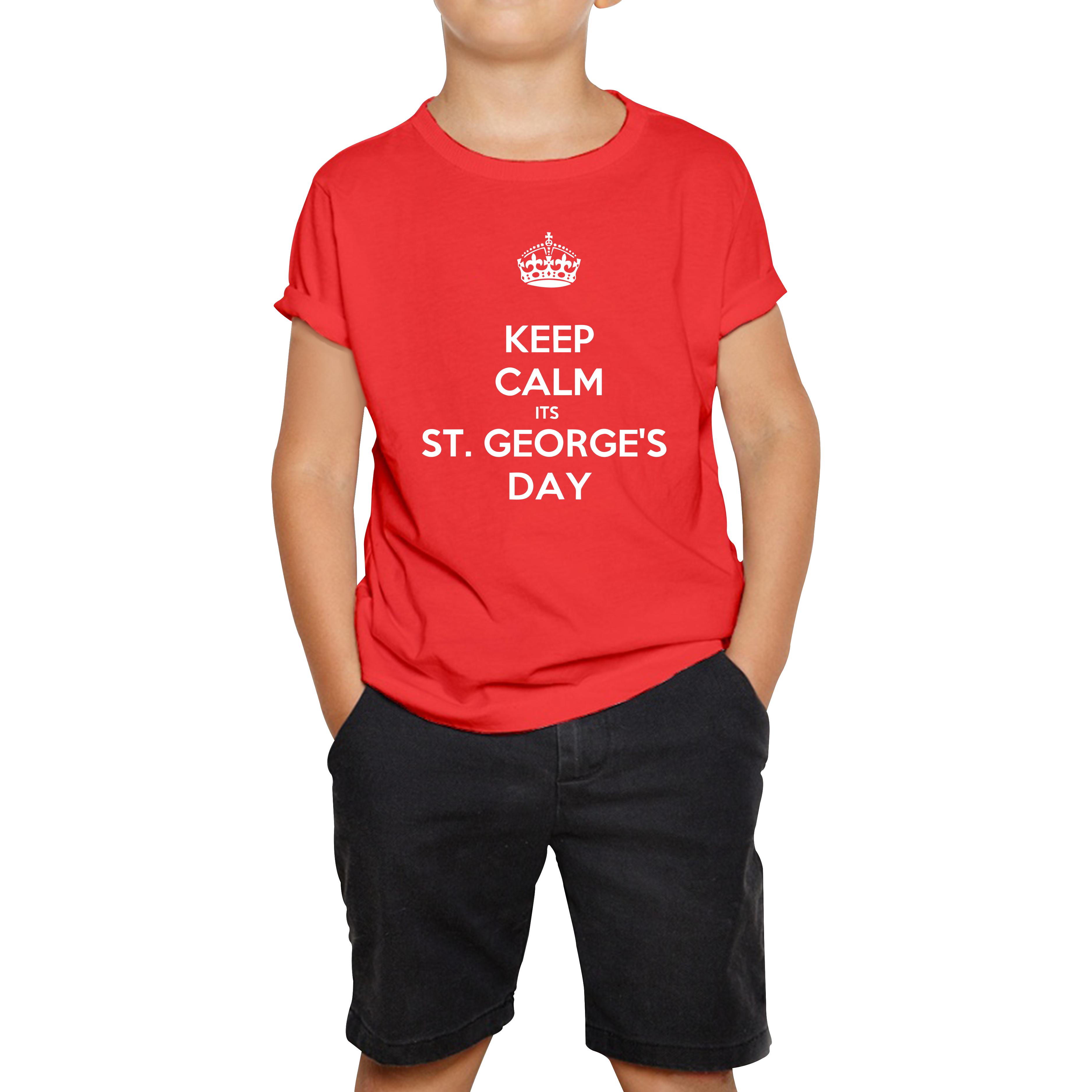 Keep Calm Its St. George s Day Kids T Shirt 110