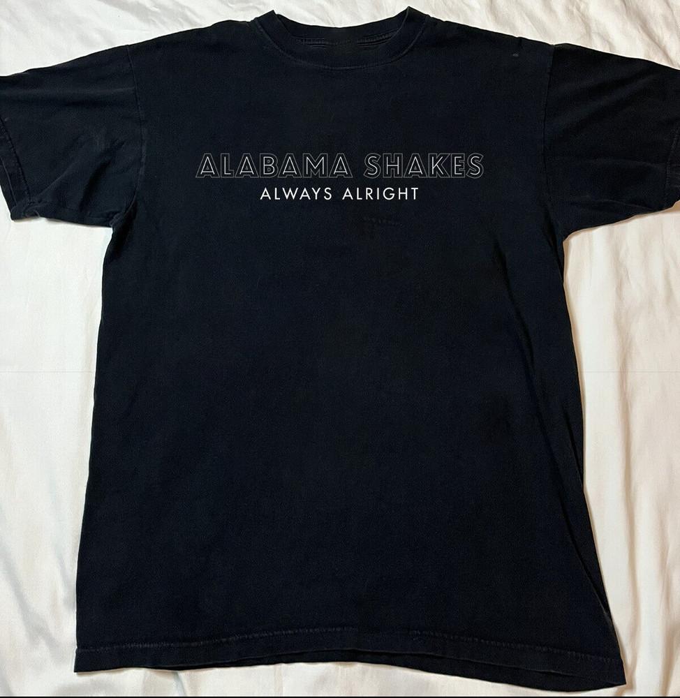 Alabama Shakes Always Alright Black Cotton S-5XL Shirt DM395 Unisex T-Shirt L