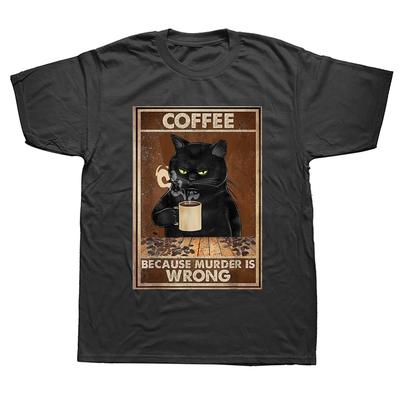 Funny Coffee Because Murder Is Wrong Black Cat Drinks Coffee T Shirts Graphic Cotton Streetwear Short Sleeve Birthday Tshirt