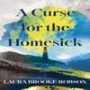 A Curse for the Homesick by Laura Brooke Robson Hardback Book 9781399733625