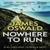 Nowhere To Run by James Oswald Paperback Book 9781472290502