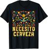 Necesito Cerveza Funny Craft Beer Humor Brewer Cinco De Mayo T-Shirt