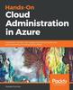 Buch Hands-On Cloud Administration In Azure : Implement, Monitor, and Manage Important Azure Services and Components Including IaaS and PaaS