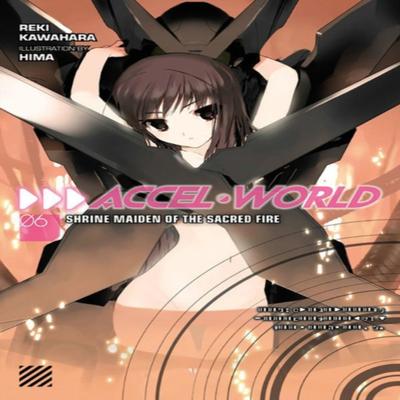 Accel World Vol. 6 Novel by Reki Kawahara Paperback Book 9780316296403