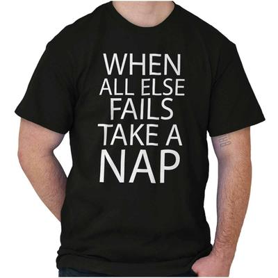 Funny Sleep When All Else Fails Take A Nap Womens or Mens Crewneck T Shirt Tee