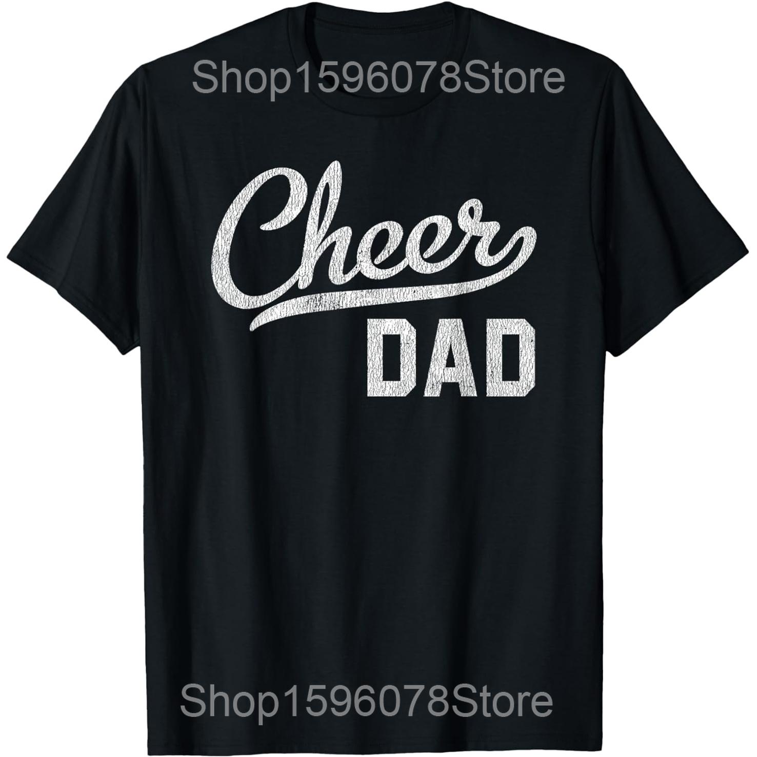 Cheer Dad Cheerleading Dad Of A Cheerleader Father T Shirts Men Humor Streetwear Tee Short Sleeve Unisex Loose Clothing S