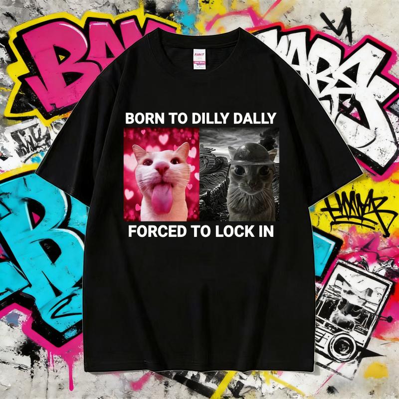 2025 Summer Born To Dilly Dally Forced To Lock In Funny Cat Meme Unisex Women Vintage Casual 100 Cotton Short Sleeve T Shirts