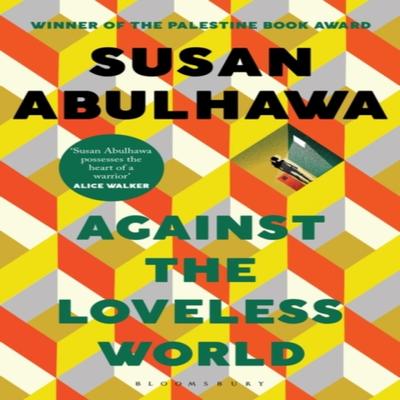 Against the Loveless World by Susan Abulhawa Paperback Book 9781526618818