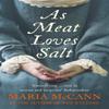 As Meat Loves Salt by Maria McCann Paperback Book 9780007429264