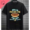 Unisex Funny Who Ate Half of The Chocolate Pecan Pie Graphic TShirt Round Neck 100 Cotton Shortsleeve Casual Outdoor Tshirt