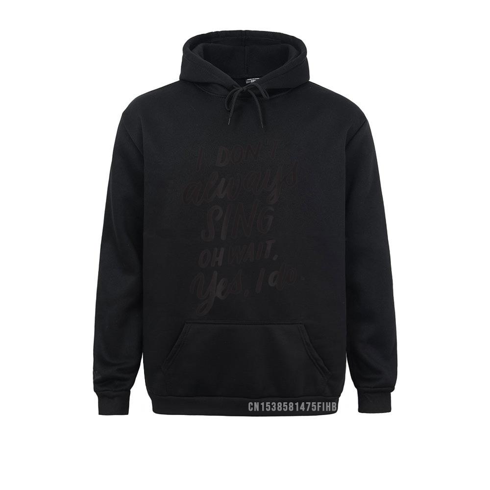 Я не всегда пою «Ой, подожди, да, я делаю», подарок для музыкального театра, толстовка с капюшоном, забавные мужские толстовки, уникальные толстовки, спортивная зимняя одежда 2XL