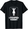 Ik heb vandaag gepoept Toilet Humor Grappig Dames Grafisch T-shirt