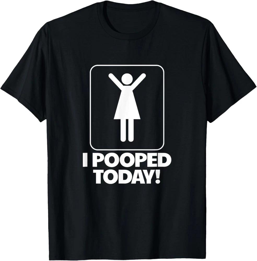 I Pooped Today Toilet Humor Funny Women's Graphic T-Shirt
