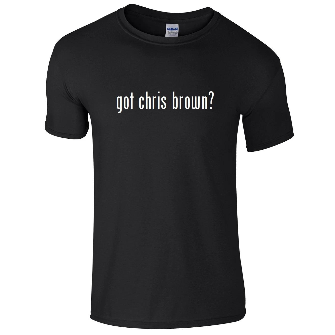 

Got Chris Brown  Cotton T-Shirt Shirt Black White Funny Rap S - 5XL L