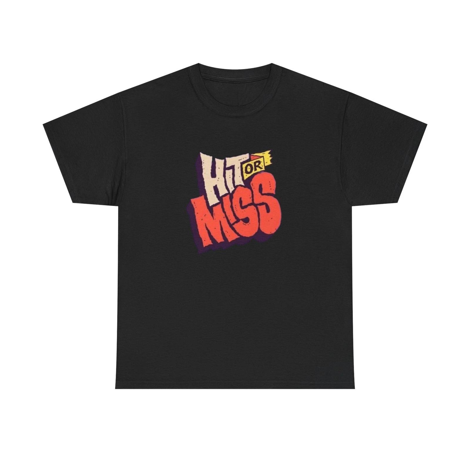 Hit Or Miss Funny Graphic T-Shirt Unisex Heavy Cotton Tee 3XL