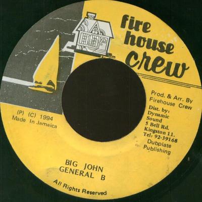 7-Zoll Schallplatte GENERAL B - Big John NONE Firehouse Crew 1994 Jamaika Reggae, Ska & Dub Gebraucht