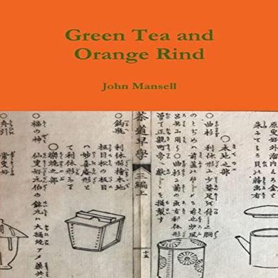 Green Tea and Orange Rind by John Mansell Paperback Book 9780244035600