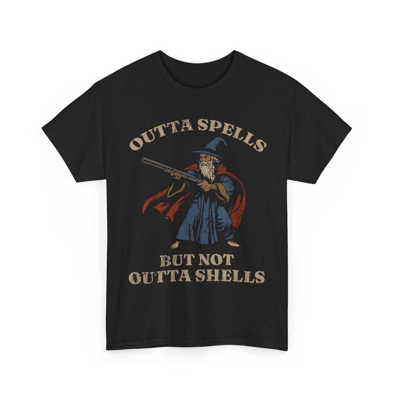 Outta Spells But Not Outta Shells Meme Shirt XXXL