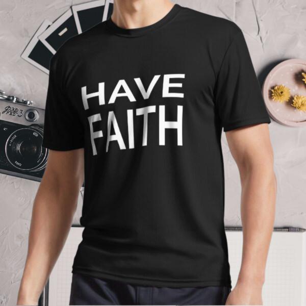 

New Shirt Have Faith Active Logo T-Shirt Funny Size S - 5XL 4XL