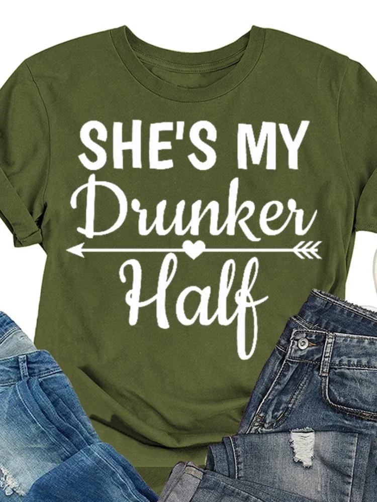 Sie ist meine betrunkene Hälfte Print Damen T-Shirt Kurzarm O-Ausschnitt Locker Damen T-Shirt Damen T-Shirt Tops Camisetas Mujer