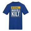 AWD Unisex Adult NO PEEPING - MAN IN A KILT T-Shirt