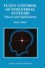 The Fuzzy Control of Industrial Systems : Theory and Applications : 457 Book