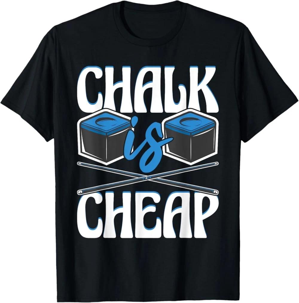 Chalk is Cheap - Funny 8-Ball Pool Billiard Player T-Shirt L