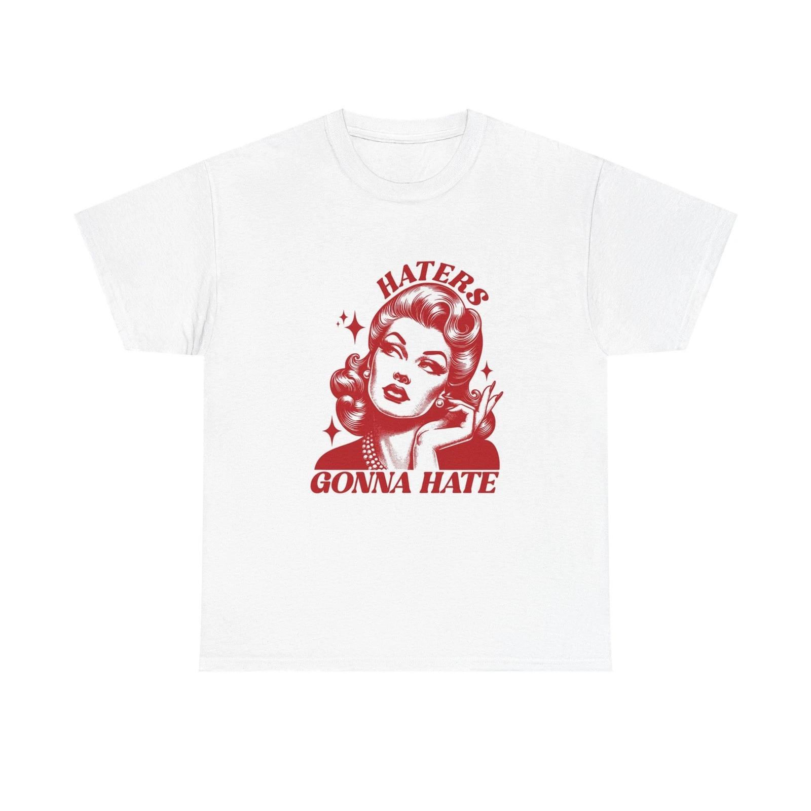 Haters Gonna Hate Graphic T Shirt Women s Cotton Tee BRAND NEW S