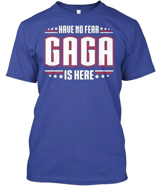 Have No Fear Gaga Is Here TTshirt Made in the USA Size S to 5XL L