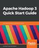 Libro Apache Hadoop 3 Quick Start Guide : Learn About Big Data Processing and Analytics