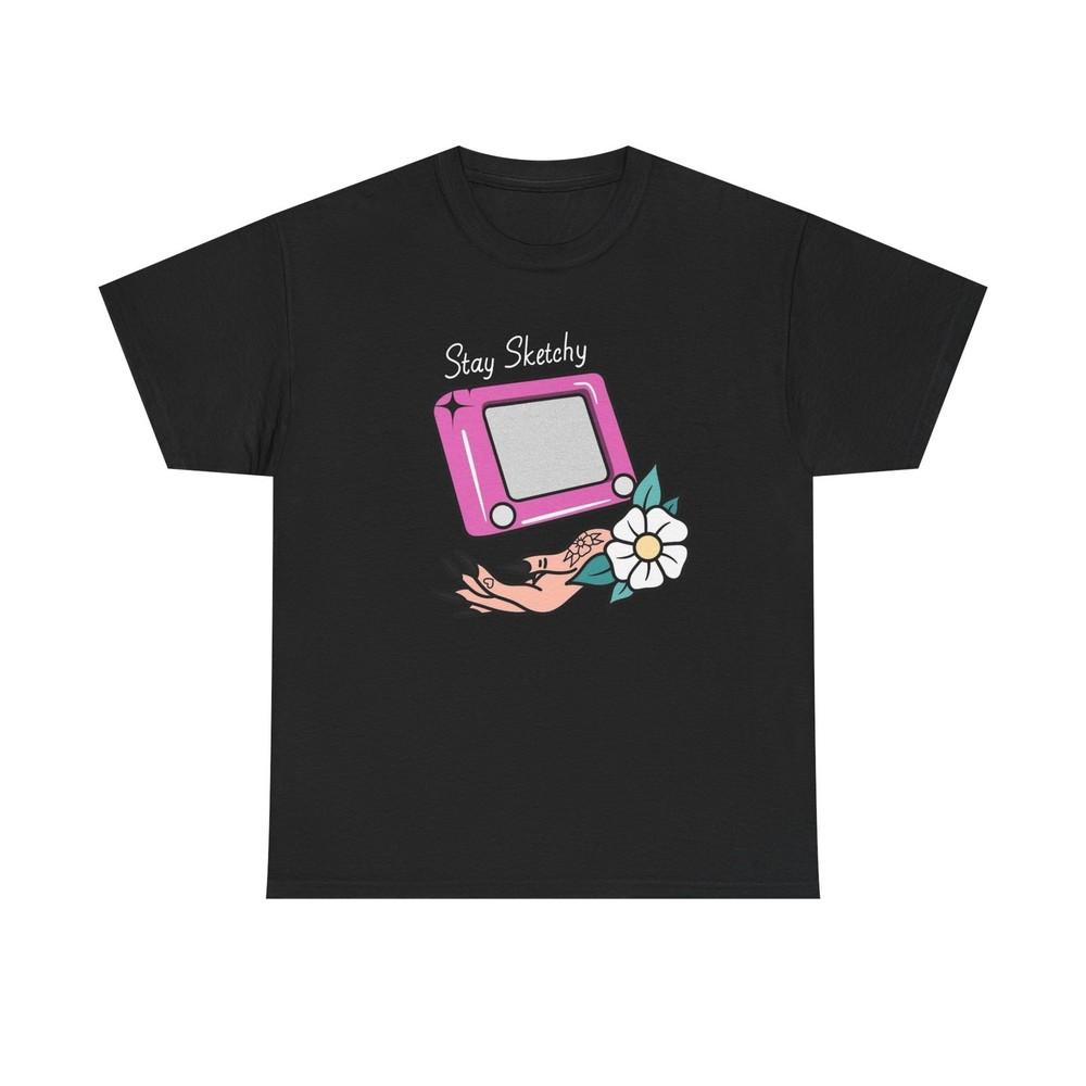 

Stay Sketchy Funny Graphic T Shirt Unisex Heavy Cotton Tee Gift Unisex T-Shirt XXXL