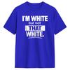 Im White But Not That White Funny Meme Cotton Tshirt Couple Summer Streetwear Tshirts Fashion Tee Shirt Oversize Design Tops