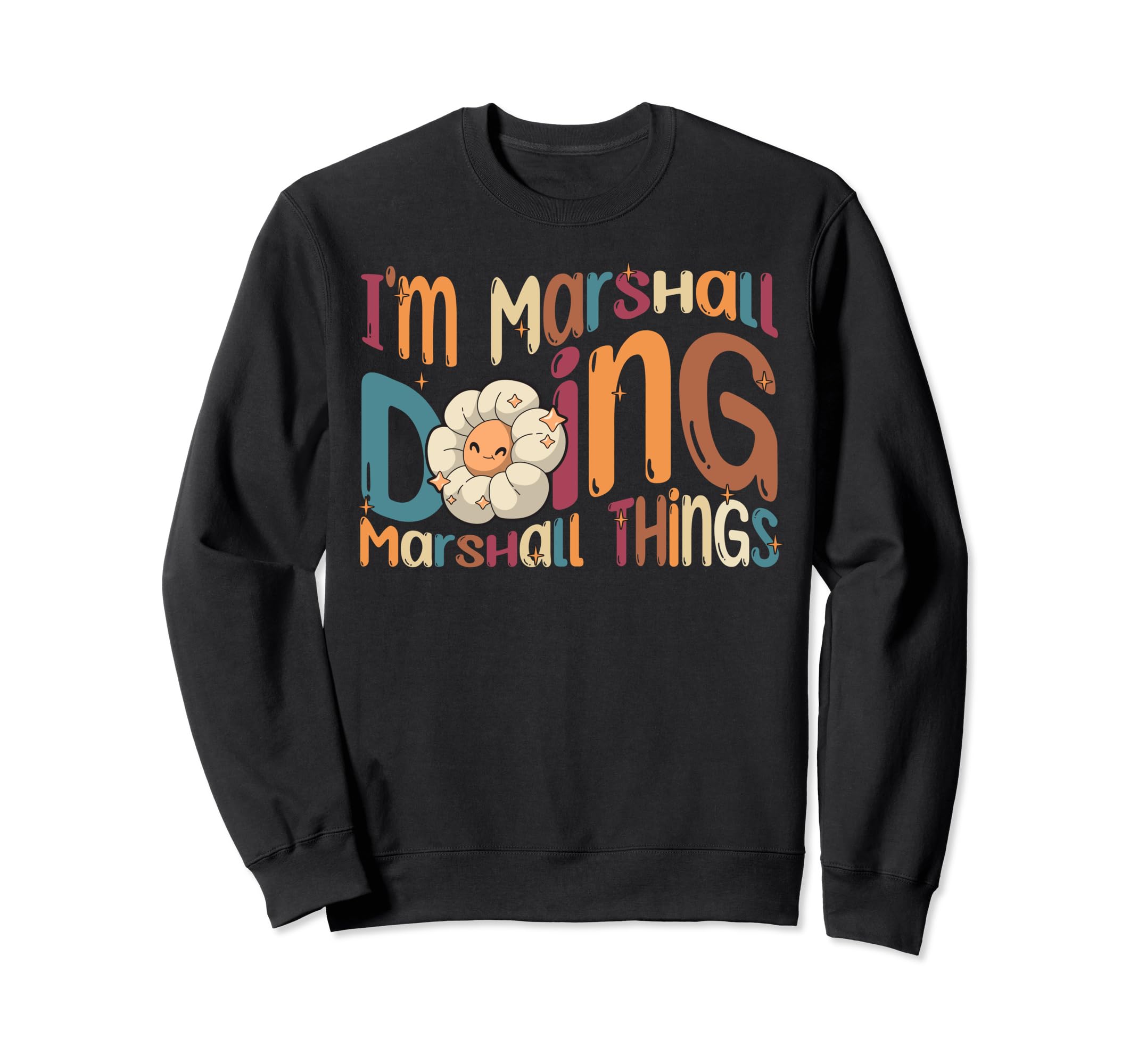 

I m Marshall Doing Marshall Things Funny Groovy Marshall Sweatshirt